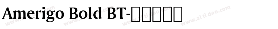 Amerigo Bold BT字体转换
